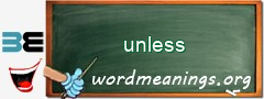 WordMeaning blackboard for unless